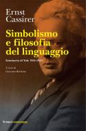 Ebook Simbolismo e filosofia del linguaggio di Ernst Cassirer edito da Mimesis Edizioni