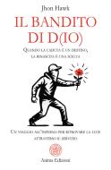 Ebook Il bandito di D(io) di Jhon Hawk edito da Anima Edizioni