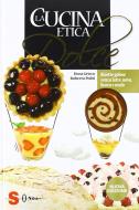 Ebook La cucina etica dolce di Roberto Politi, Dora Grieco edito da Edizioni Sonda