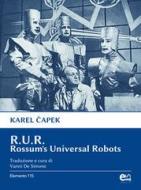 Ebook R.U.R. Rossum's Universal Robots di Capek Karel edito da Elemento 115