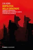 Ebook Biopolitica della catastrofe di Eva Horn edito da Mimesis Edizioni