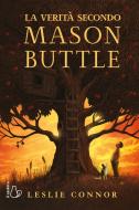 Ebook La verità secondo Mason Buttle di Leslie Connor edito da Il Castoro Editrice