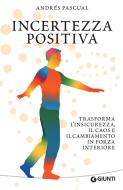 Ebook Incertezza positiva di Pascual Andrés edito da Giunti