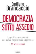 Ebook Democrazia sotto assedio di Brancaccio Emiliano edito da Piemme