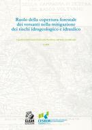 Ebook RUOLO DELLA COPERTURA FORESTALE DEI VERSANTI NELLA MITIGAZIONE NEI RISCHI IDROGEOLOGICI E IDRAULICI di De Nardo Alfonso edito da Clean Edizioni