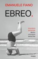 Ebook Ebreo di Fiano Emanuele edito da Piemme