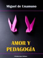Ebook Amor y Pedagogía di Miguel de Unamuno edito da E-BOOKARAMA