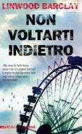 Ebook Non voltarti indietro di Barclay Linwood edito da Piemme