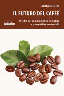 Ebook Il futuro del caffè di Michele Oliva edito da Infinito Edizioni