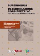 Ebook Superbonus  Determinazione corrispettivo per parcella professionale di Giovanni Quinci, AA. VV. edito da DEI TIPOGRAFIA DEL GENIO CIVILE