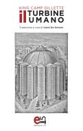 Ebook Il Turbine Umano di Gillette King Camp edito da Elemento 115