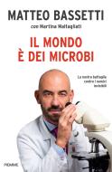 Ebook Il mondo è dei microbi di Bassetti Matteo edito da Piemme