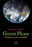 Ebook Green Please di Amici Ludovica edito da Edizioni Clichy
