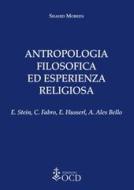 Ebook Antropologia filosofica ed esperienza religiosa di Mobeen Shahid edito da Edizioni OCD