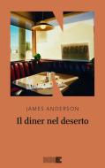 Ebook Il diner nel deserto di Anderson James edito da NN editore