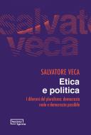 Ebook Etica e politica di Salvatore Veca edito da Società Aperta