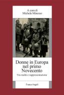 Ebook Donne in Europa nel primo Novecento di AA. VV. edito da Franco Angeli Edizioni