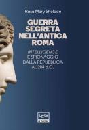 Ebook Guerra segreta nell'antica Roma di Sheldon Rose Mary edito da LEG Edizioni