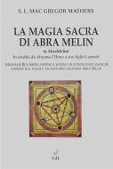Ebook La Magia Sacra di Abra Melin o AbraMelin di Abra Melin edito da Edizioni Cerchio della Luna