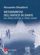Ebook Metamorfosi dell'antico in Dante di Ghisalberti Alessandro edito da Vita e Pensiero