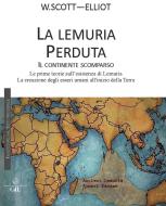Ebook La Lemuria Perduta di Elliot W.Scott edito da Edizioni Cerchio della Luna
