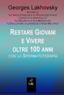 Ebook Rimanere giovani e vivere oltre 100 anni con la Spermaterapia di Georges Lakhovsky edito da Edizioni Cerchio della Luna