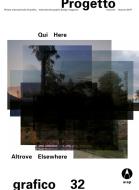 Ebook Progetto grafico 32 (2017) – Qui, altrove / Here, elsewhere di Sfligiotti Silvia, Brovelli Serena, Marzotto Claude edito da AIAP edizioni