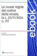 Ebook Le nuove regole del codice della strada, la L. 25/11/2024 n. 177 di Sergio Bedessi, Fabio Piccioni edito da Giuridica Utet