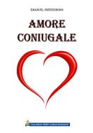 Ebook Amore coniugale di Emanuel Swedenborg edito da Gesù La Nuova Rivelazione