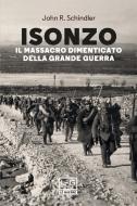Ebook Isonzo di Schindler John R. edito da LEG Edizioni