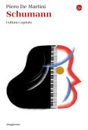 Ebook Schumann di De Martini Piero edito da Il Saggiatore