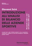 Ebook Introduzione all\'analisi di bilancio delle aziende sportive. Strumenti, indici e casi nel settore dello sport di Giovanni Scirè edito da libreriauniversitaria.it