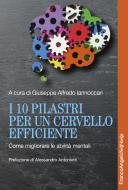 Ebook I 10 pilastri per un cervello efficiente di AA. VV. edito da Franco Angeli Edizioni