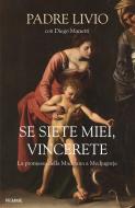 Ebook Se siete miei, vincerete di Fanzaga Livio edito da Piemme