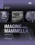 Imaging della mammella di Bonnie N. Joe, Amie Y. Lee edito da Edra