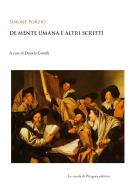 Ebook De mente humana e altri scritti di Simone Porzio edito da La scuola di Pitagora