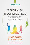 Ebook 7 Giorni di bioenergetica di Davide Viola edito da Edizioni Il Punto d'incontro