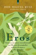 Ebook Eros di Miguel Ruiz edito da Edizioni Il Punto d'incontro