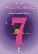 Ebook Il Quanto alle Elementari di Erika Calcei edito da Edizioni Aurora Boreale
