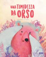 Ebook Una timidezza da orso di Susy Zanella, Irena Trevisan edito da Sassi