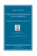 Verso un'antropologia della sordità. Luoghi, pratiche linguistiche, narrazioni di Adriana Branni edito da Agorà & Co. (Lugano)