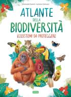 Ebook L'atlante della biodiversità. Ecosistemi da proteggere di Emanuela Durand, Eleonora Camusso edito da Sassi