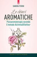 Ebook Le chiavi aromatiche di Sandra Perini edito da Edizioni Il Punto d'incontro