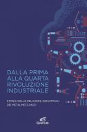 Ebook Dalla prima alla quarta rivoluzione industriale di AA.VV. edito da Solferino