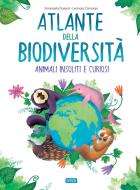 Ebook L'atlante della biodiversità. Animali insoliti e curiosi di Eleonora Camusso, Emanuela Durand edito da Sassi