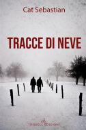 Ebook Tracce di neve di Cat Sebastian edito da Triskell Edizioni