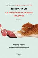 Ebook La soluzione è sempre un gatto di Ishida Syou edito da Rizzoli