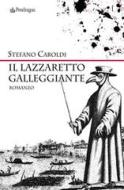 Ebook Il lazzaretto galleggiante di Stefano Caroldi edito da Edizioni Pendragon
