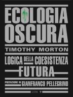 Ebook Ecologia Oscura di Timothy Morton edito da LUISS University Press