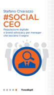 #social Ceo. Reputazione digitale e brand advocacy per manager che lasciano il segno #social Ceo. Reputazione digitale e brand advocacy per manager che lasciano il segno